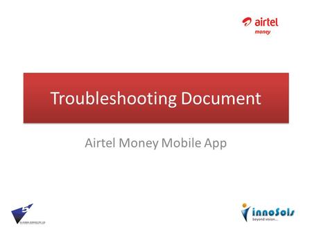 Troubleshooting Document Airtel Money Mobile App.