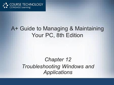 A+ Guide to Managing & Maintaining Your PC, 8th Edition