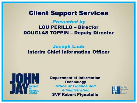 Department of Information Technology Office of Finance and Administration SVP Robert Pignatello.