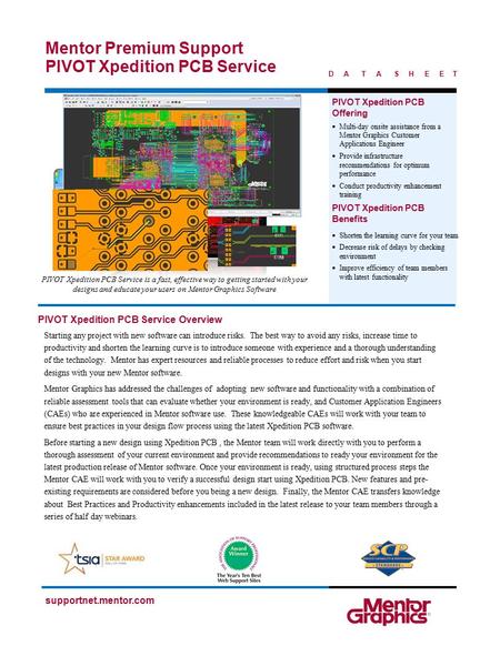 D A T A S H E E T supportnet.mentor.com Mentor Premium Support PIVOT Xpedition PCB Service PIVOT Xpedition PCB Service is a fast, effective way to getting.