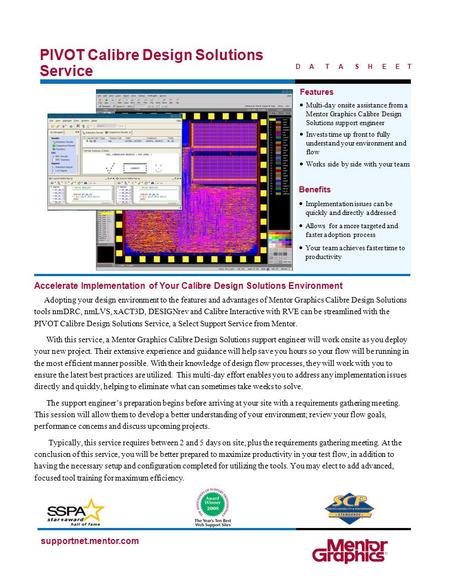 D A T A S H E E T supportnet.mentor.com PIVOT Calibre Design Solutions Service  Multi-day onsite assistance from a Mentor Graphics Calibre Design Solutions.