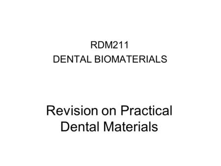 Revision on Practical Dental Materials