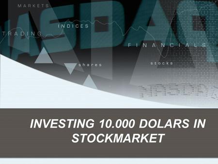 INVESTING 10.000 DOLARS IN STOCKMARKET. TIME & DIVIDING MONEY 2000 DOLLARS 8-12 NOVEMBER.