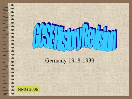 Germany 1918-1939 NMG 2006. How to use this power point There are a number of different questions including multiple choice. They are followed by the.