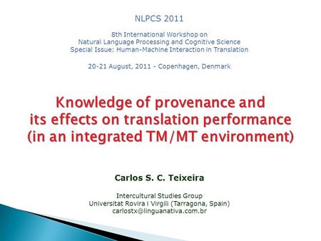 Carlos S. C. Teixeira Intercultural Studies Group Universitat Rovira i Virgili (Tarragona, Spain) Knowledge of provenance.