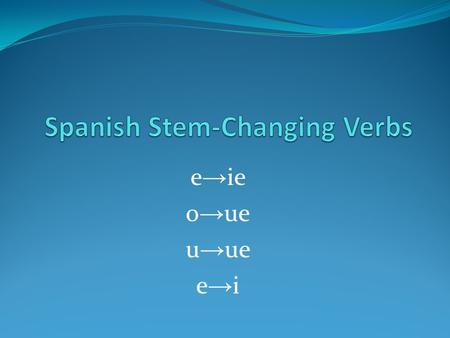 Spanish Stem-Changing Verbs