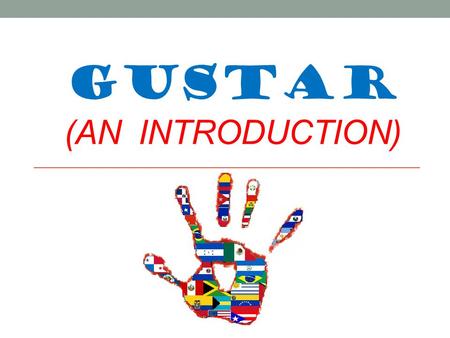 GUSTAR (AN INTRODUCTION). Gustar = “to like” Me gusta = I like… Use this structure when talking about only ONE thing or ONE activity.