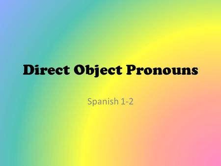 Direct Object Pronouns