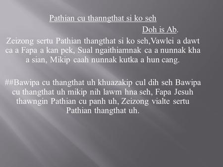 Pathian cu thanngthat si ko seh Doh is Ab. Zeizong sertu Pathian thangthat si ko seh,Vawlei a dawt ca a Fapa a kan pek, Sual ngaithiamnak ca a nunnak kha.