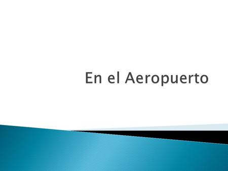 You are at the airport about to leave for your trip to Aruba. Write about what you will do once you walk into the.