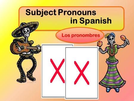 Subject Pronouns in Spanish