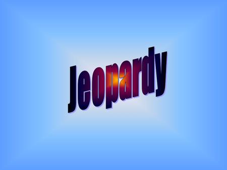 Final Jeopardy Question Actividades Likes/dislikes 500 DescripcionesAdjetivos Ser 100 200 300 400 500 400 300 200 100 200 300 400 500 Cultura.