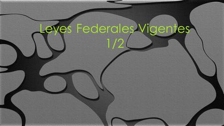 1 Leyes Fiscales Vigentes 2015 Leyes Federales Vigentes 1/2.