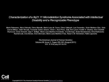 Characterization of a 8q21.11 Microdeletion Syndrome Associated with Intellectual Disability and a Recognizable Phenotype María Palomares, Alicia Delicado,