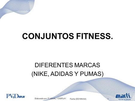 Elaborado por: P VISUAL Y DISPLAY 1Fecha (DD/MM/AA) CONJUNTOS FITNESS. DIFERENTES MARCAS (NIKE, ADIDAS Y PUMAS)