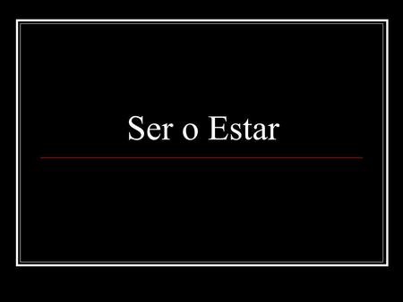 Ser o Estar. They are waiting. Están esperando.