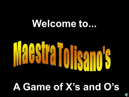 Welcome to... A Game of X’s and O’s. Another Presentation © 2000 - All rights Reserved