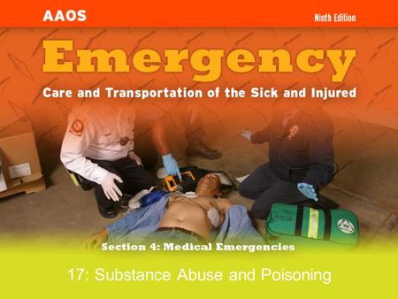 17: Substance Abuse and Poisoning. 4-6.1List various ways that poisons enter the body. 4-6.2List signs and symptoms associated with poisoning. 4-6.3Discuss.