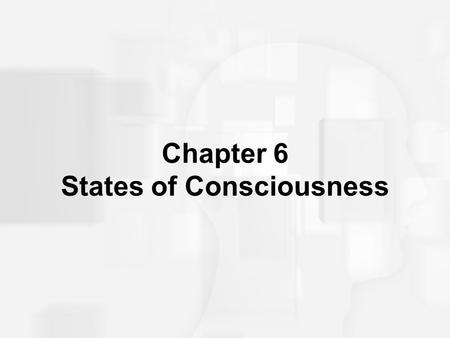 Chapter 6 States of Consciousness