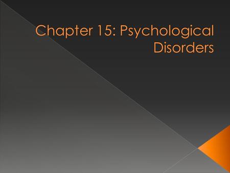  Mental Disorders– what are they?  Overview of DSM & a brief history  Overview of mental disorders.