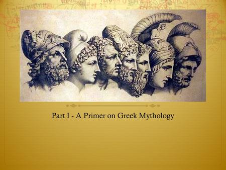 Part I - A Primer on Greek Mythology. What is Myth?  A myth is actually a set of stories that is significant to a culture.  Tend to be fictional, but.