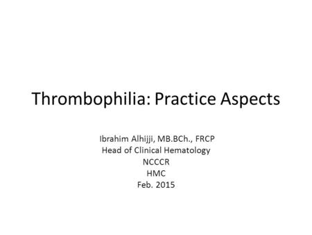 Thrombophilia: Practice Aspects