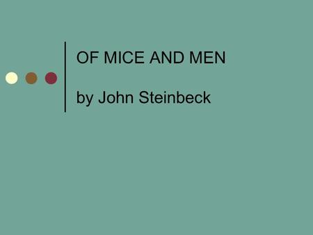 OF MICE AND MEN by John Steinbeck