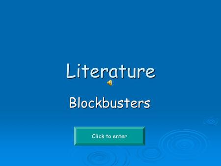 Literature Blockbusters Click to enter T M C B S R K A L OF V P N H F GT O W E I G D.