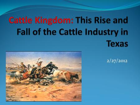 2/27/2012 Vocabulary Open Range- large area flooded with roaming Cattle and Wild Mustangs. Hollywood Cowboys- typically White males who are strong, and.