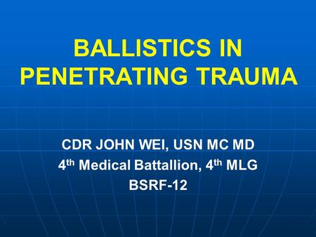 BALLISTICS IN PENETRATING TRAUMA