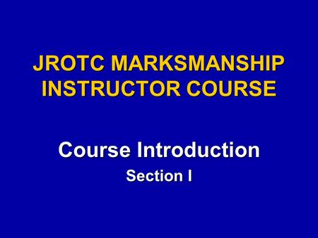 JROTC MARKSMANSHIP INSTRUCTOR COURSE