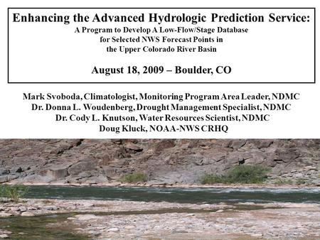 Enhancing the Advanced Hydrologic Prediction Service: A Program to Develop A Low-Flow/Stage Database for Selected NWS Forecast Points in the Upper Colorado.