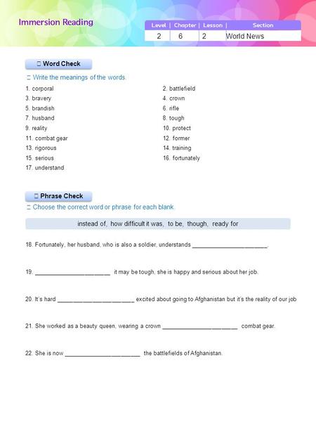 ▶ Phrase Check ▶ Word Check ☞ Write the meanings of the words. ☞ Choose the correct word or phrase for each blank. 2 6 2 World News instead of, how difficult.