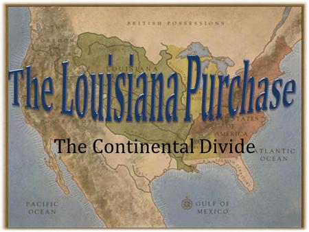 The Continental Divide. By 1800 about 1,000,000 farmers lived between the Appalachians and the Mississippi River – Cheapest way to get supplies to Atlantic.