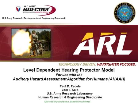 1 Human Research & Engineering Directorate Paul D. Fedele Joel T. Kalb U.S. Army Research Laboratory Human Research & Engineering Directorate U.S. Army.