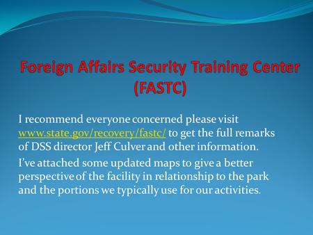 I recommend everyone concerned please visit www.state.gov/recovery/fastc/ to get the full remarks of DSS director Jeff Culver and other information. www.state.gov/recovery/fastc/