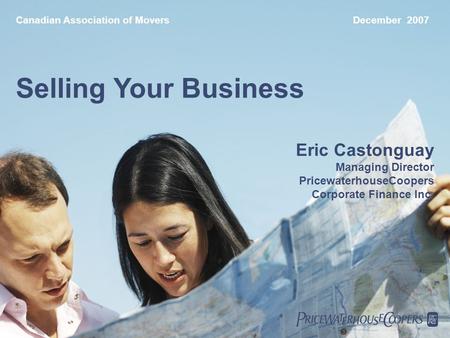 Selling Your Business Eric Castonguay Managing Director