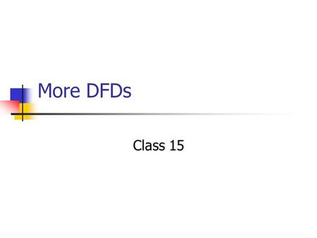 More DFDs Class 15.