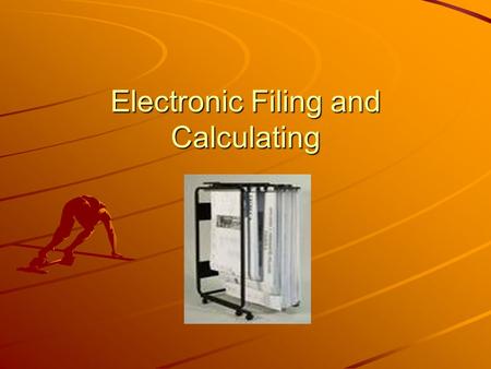 Electronic Filing and Calculating