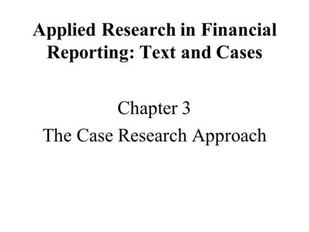 Applied Research in Financial Reporting: Text and Cases