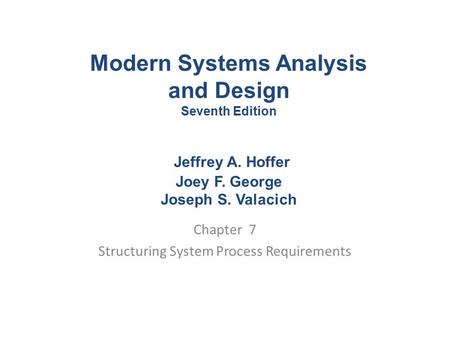 Chapter 7 Structuring System Process Requirements