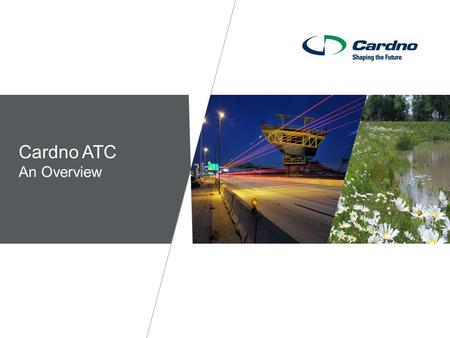 Cardno ATC An Overview. – Ranked 1 st on Zweig White Hot Firm List – 2012 Rankings for ENR Top 500 Design Firms List 14 th largest pure design firm 15.