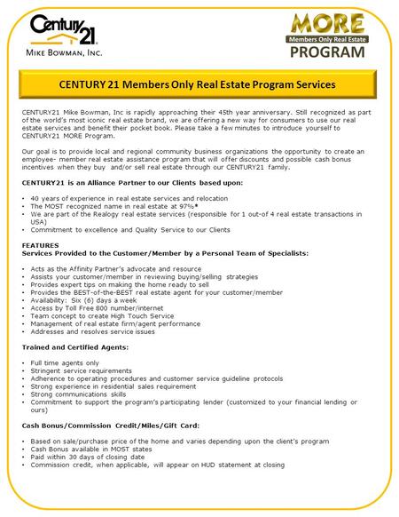 CENTURY21 Mike Bowman, Inc is rapidly approaching their 45th year anniversary. Still recognized as part of the world’s most iconic real estate brand, we.