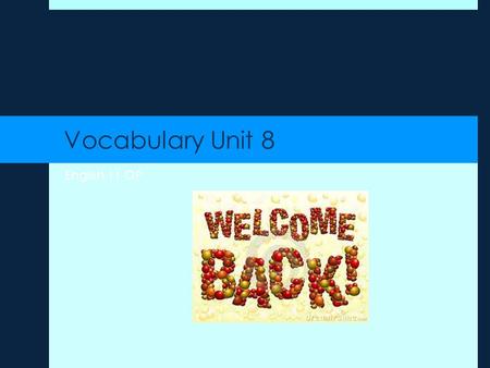 Vocabulary Unit 8 English 11 GP. Preview Vocabulary  Pg. 75-76  Write brief definitions based on the sentence in the vocabulary book.  Write these.