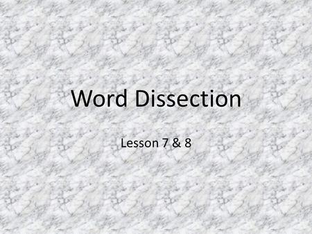 Word Dissection Lesson 7 & 8. Pud/ pudic Modest (Shy, shameful) Pudency, impudicity, impudent.