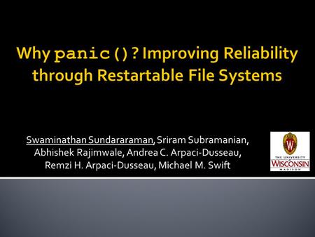Swaminathan Sundararaman, Sriram Subramanian, Abhishek Rajimwale, Andrea C. Arpaci-Dusseau, Remzi H. Arpaci-Dusseau, Michael M. Swift.