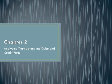 Analyzing Transactions into Debit and Credit Parts.