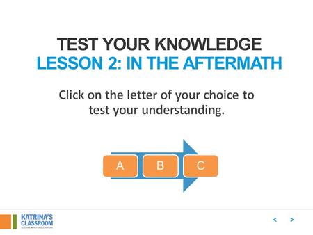 TEST YOUR KNOWLEDGE LESSON 2: IN THE AFTERMATH ABC.