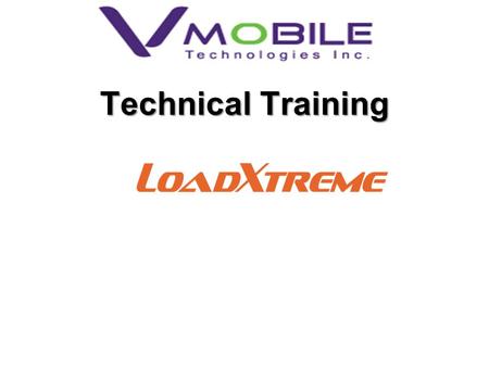 Technical Training. Table of contents LoadXtreme How to enroll a TechnoUser How to access Loadxtreme and how it works SMS commands How to replenish loadwallet.