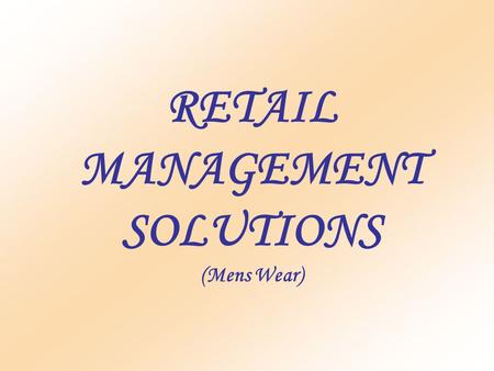 RETAIL MANAGEMENT SOLUTIONS (Mens Wear). FEATURES User can login in a particular year as per requirement. User can make entries of Purchase Challan, Purchase.